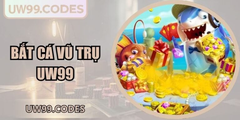 Bắt Cá Vũ Trụ UW99